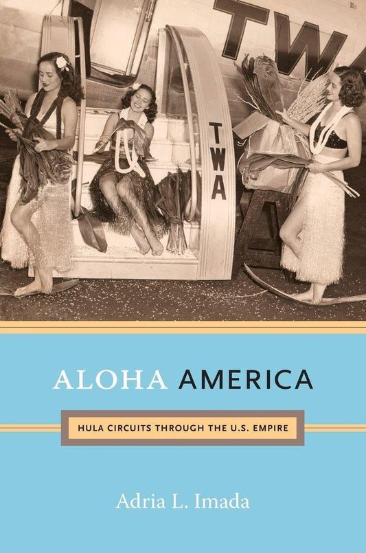 Aloha America: Hula Circuits through the U.S. Empire book cover