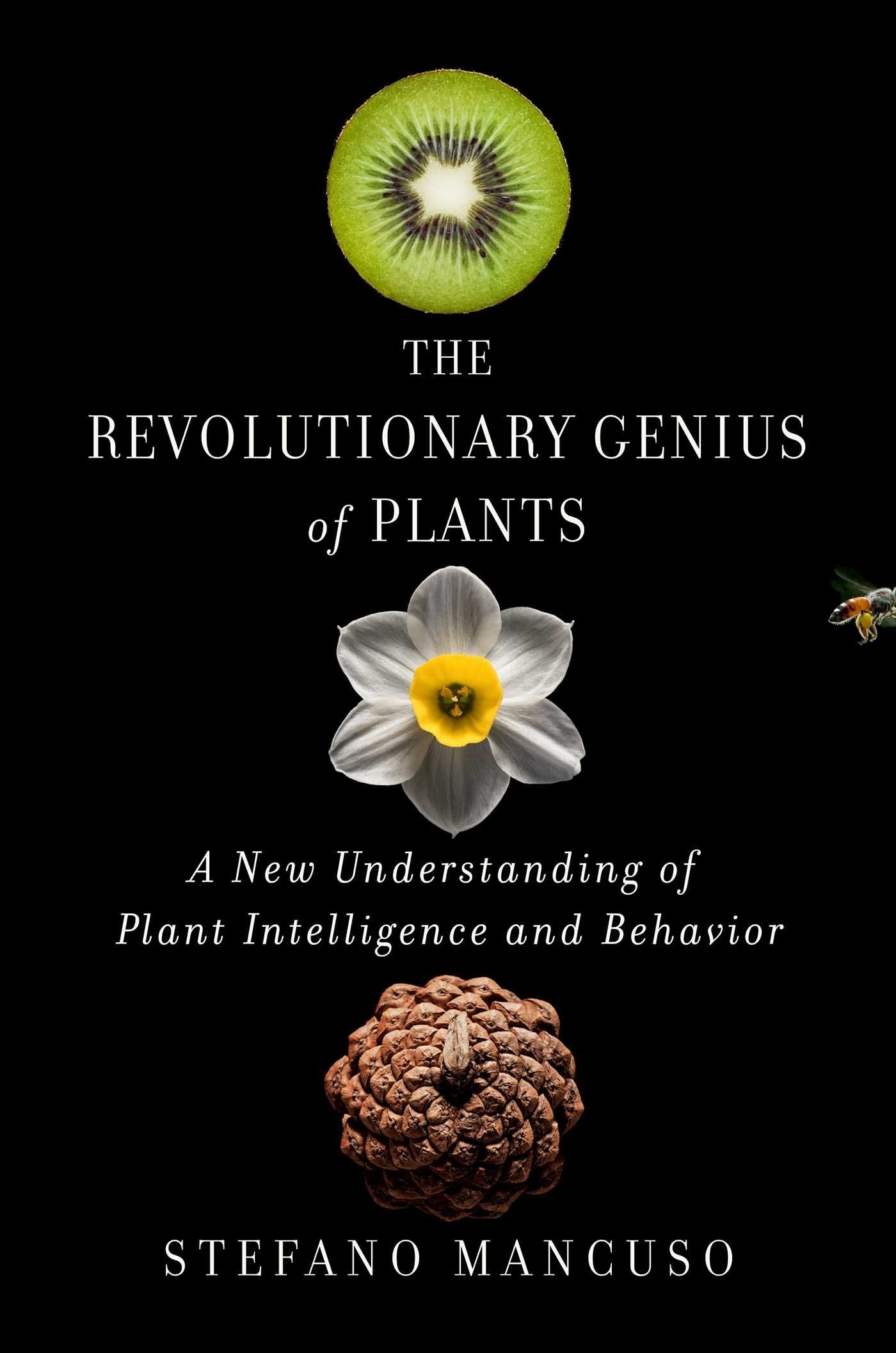 Revolutionary Genius of Plants: A New Understanding of Plant Intelligence and Behavior book cover