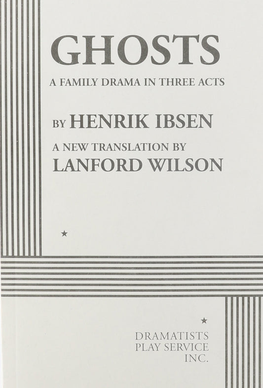 Ghosts: A Family Drama in Three Acts book cover