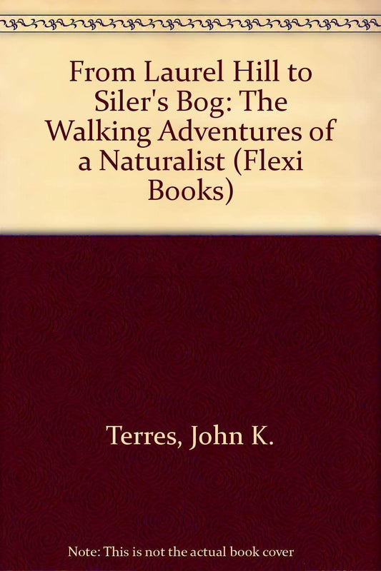 From Laurel Hill to Siler's Bog: The Walking Adventures of a Naturalist book cover