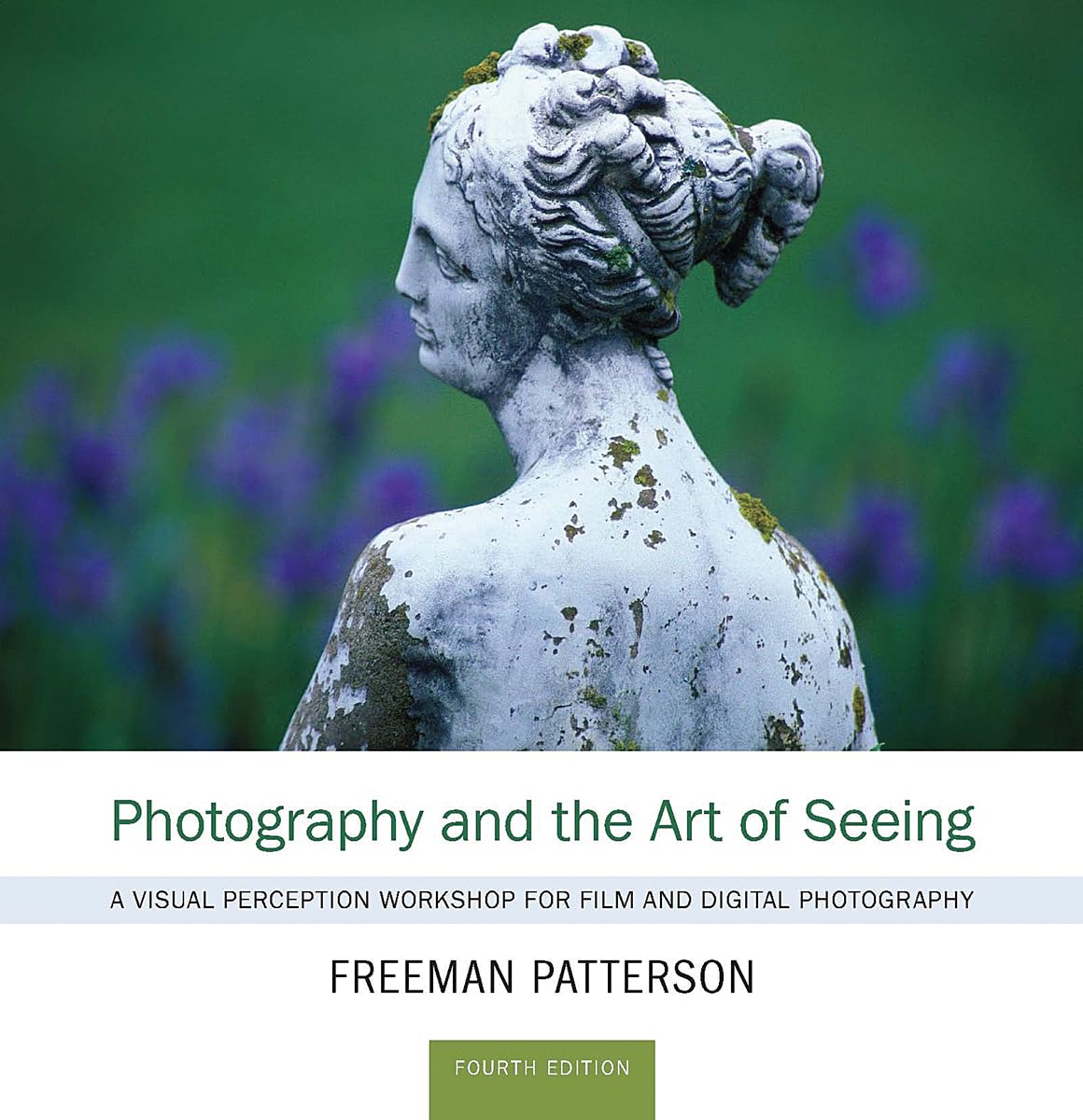 Photography and the Art of Seeing: A Visual Perception Workshop for Film and Digital Photography book cover