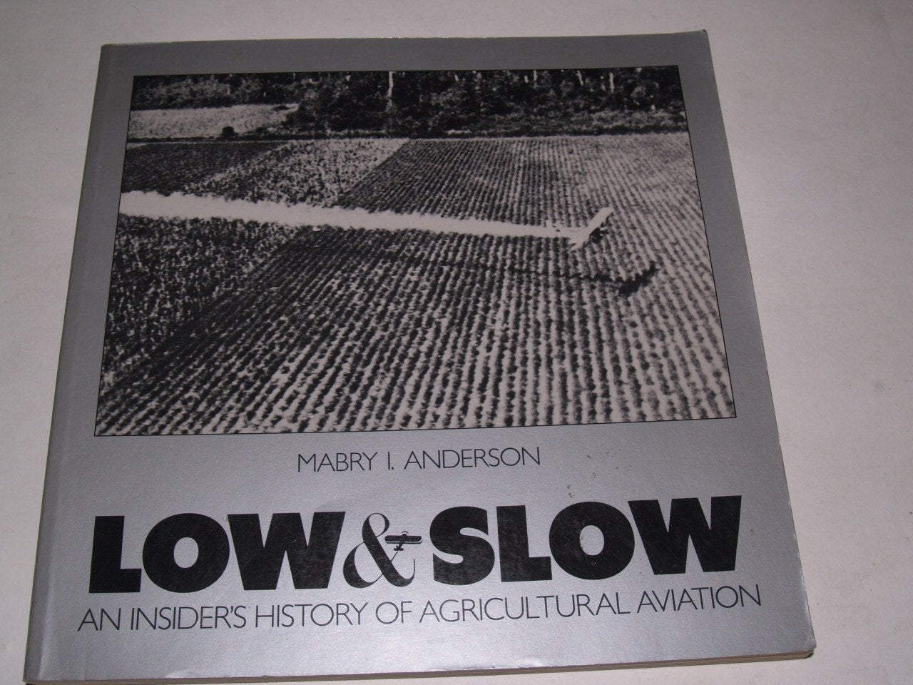 Low & slow: An insider's history of agricultural aviation