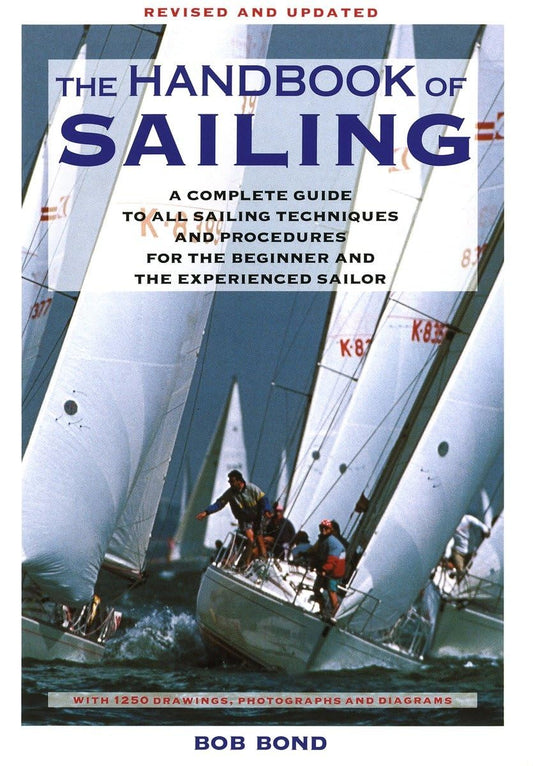 Handbook of Sailing: A Complete Guide to All Sailing Techniques and Procedures for the Beginner and the Experienced Sailor (Revised) book cover