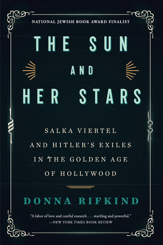 Sun and Her Stars: Salka Viertel and Hitler's Exiles in the Golden Age of Hollywood book cover