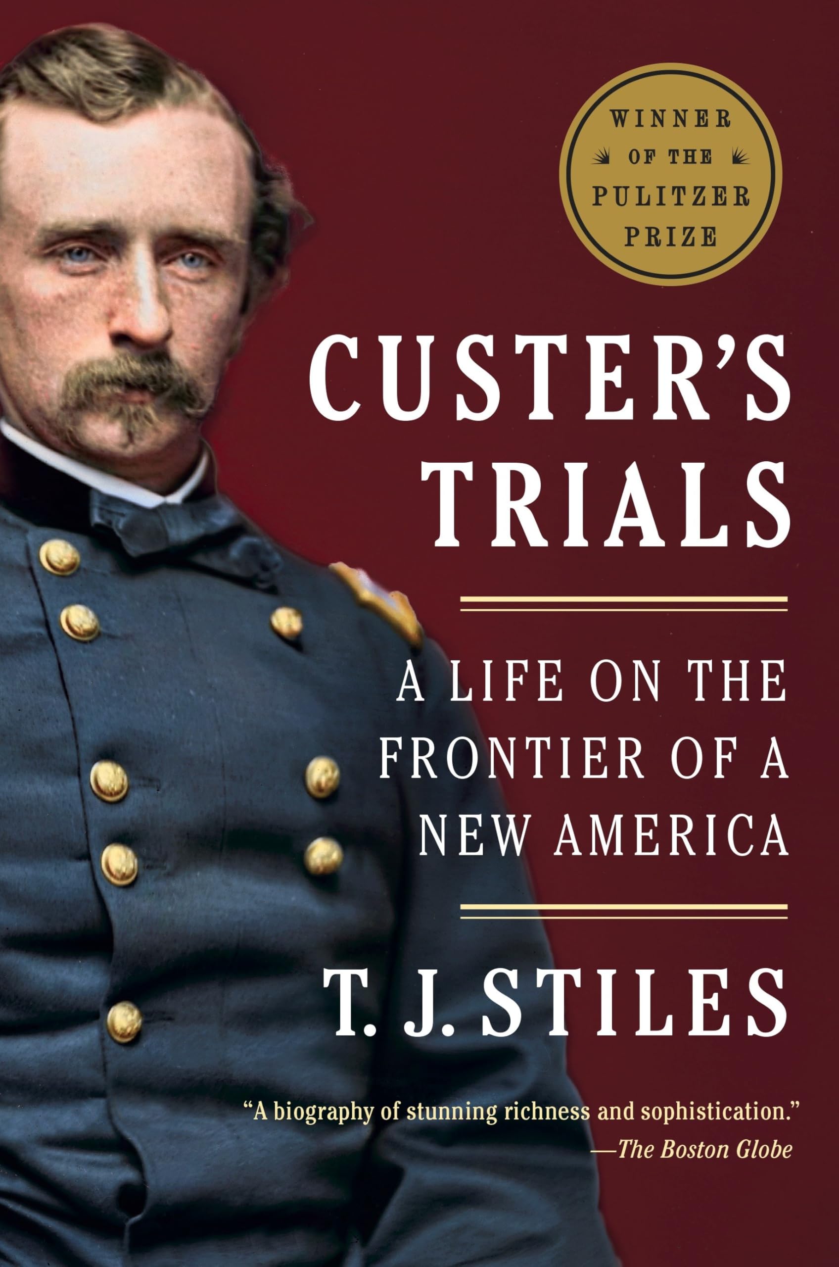 Custer's Trials (Pulitzer Prize Winner): A Life on the Frontier of a New America book cover