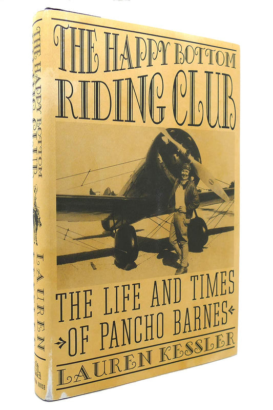 Happy Bottom Riding Club: The Life and Times of Pancho Barnes