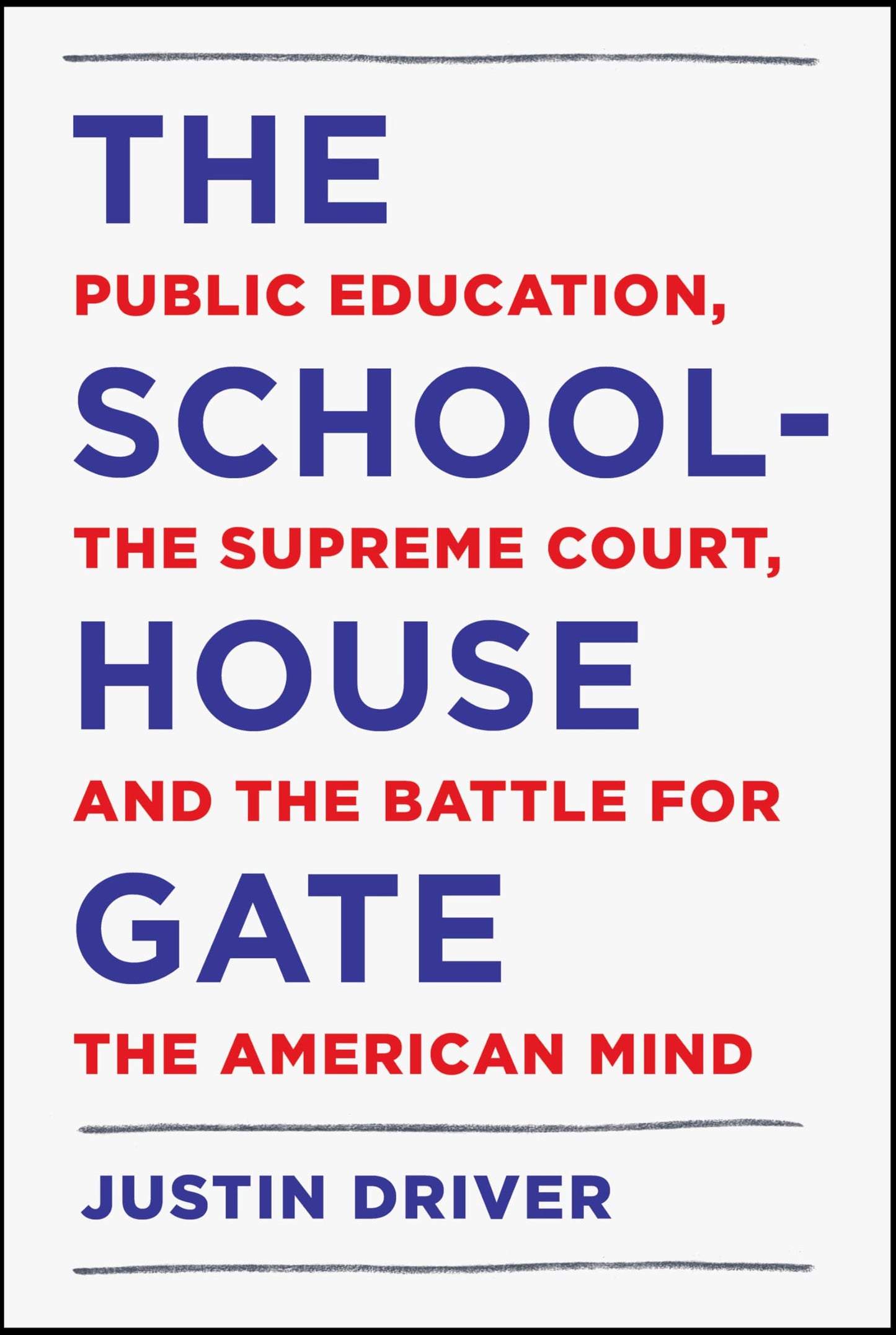 Schoolhouse Gate: Public Education, the Supreme Court, and the Battle for the American Mind book cover