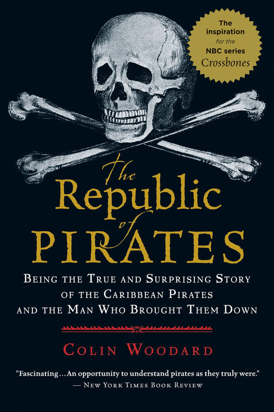 Republic of Pirates: Being the True and Surprising Story of the Caribbean Pirates and the Man Who Brought Them Down