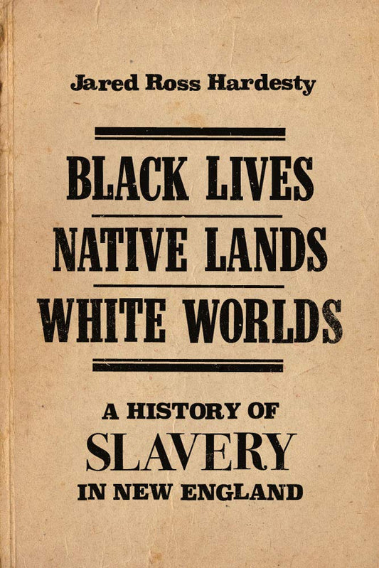 Black Lives, Native Lands, White Worlds book cover