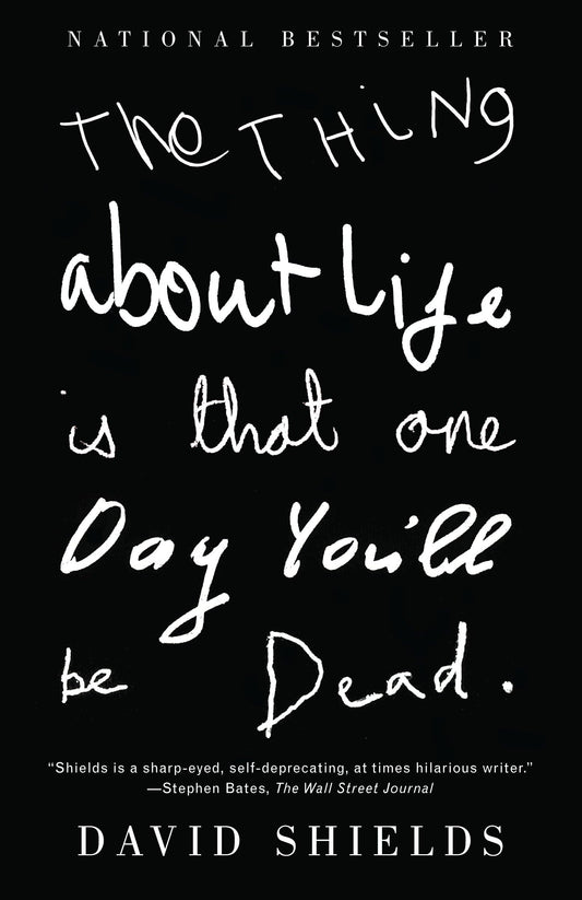 Thing about Life Is That One Day You'll Be Dead