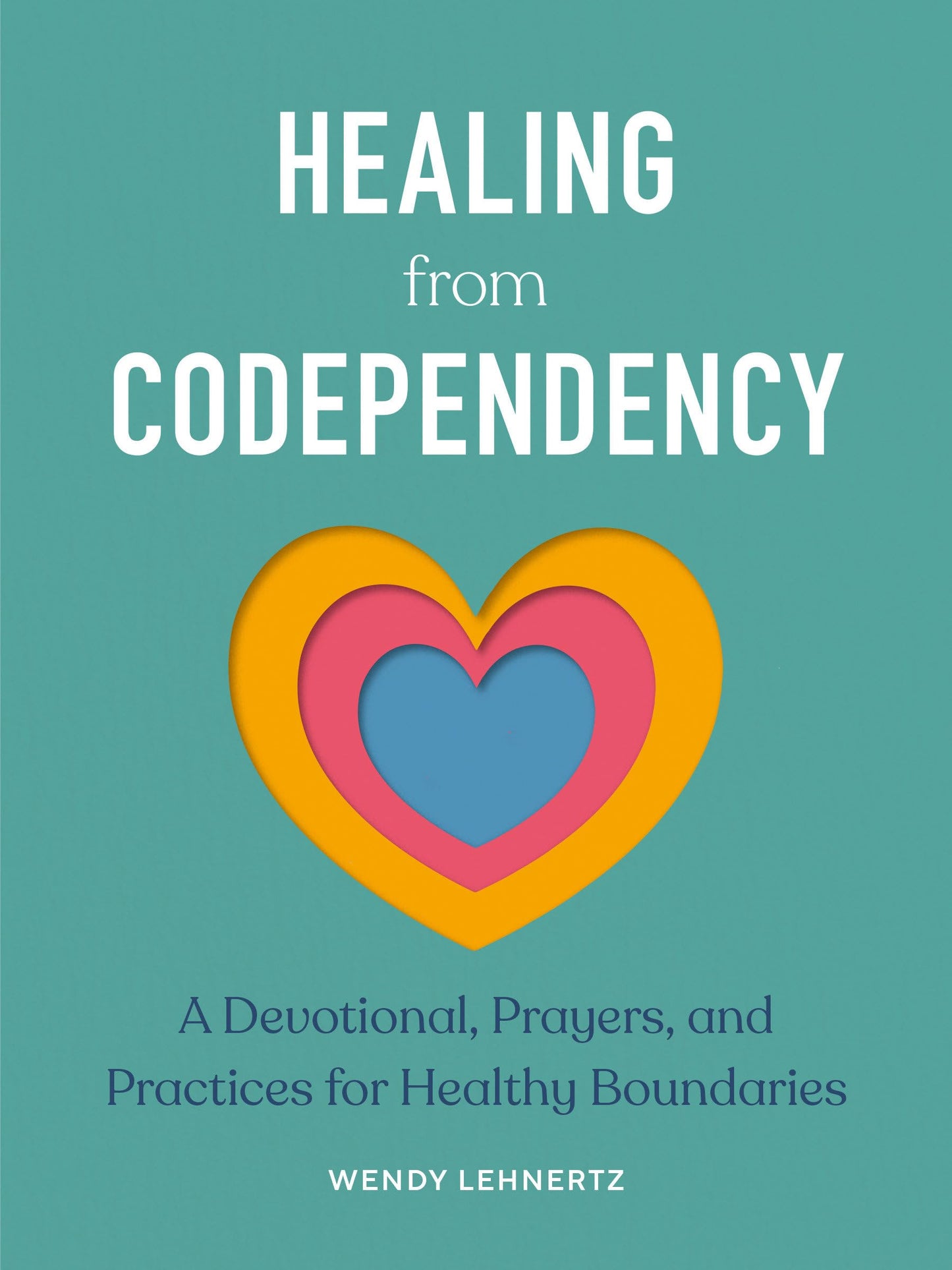 Healing from Codependency: A Devotional with Prayers and Practices for Healthy Boundaries book cover