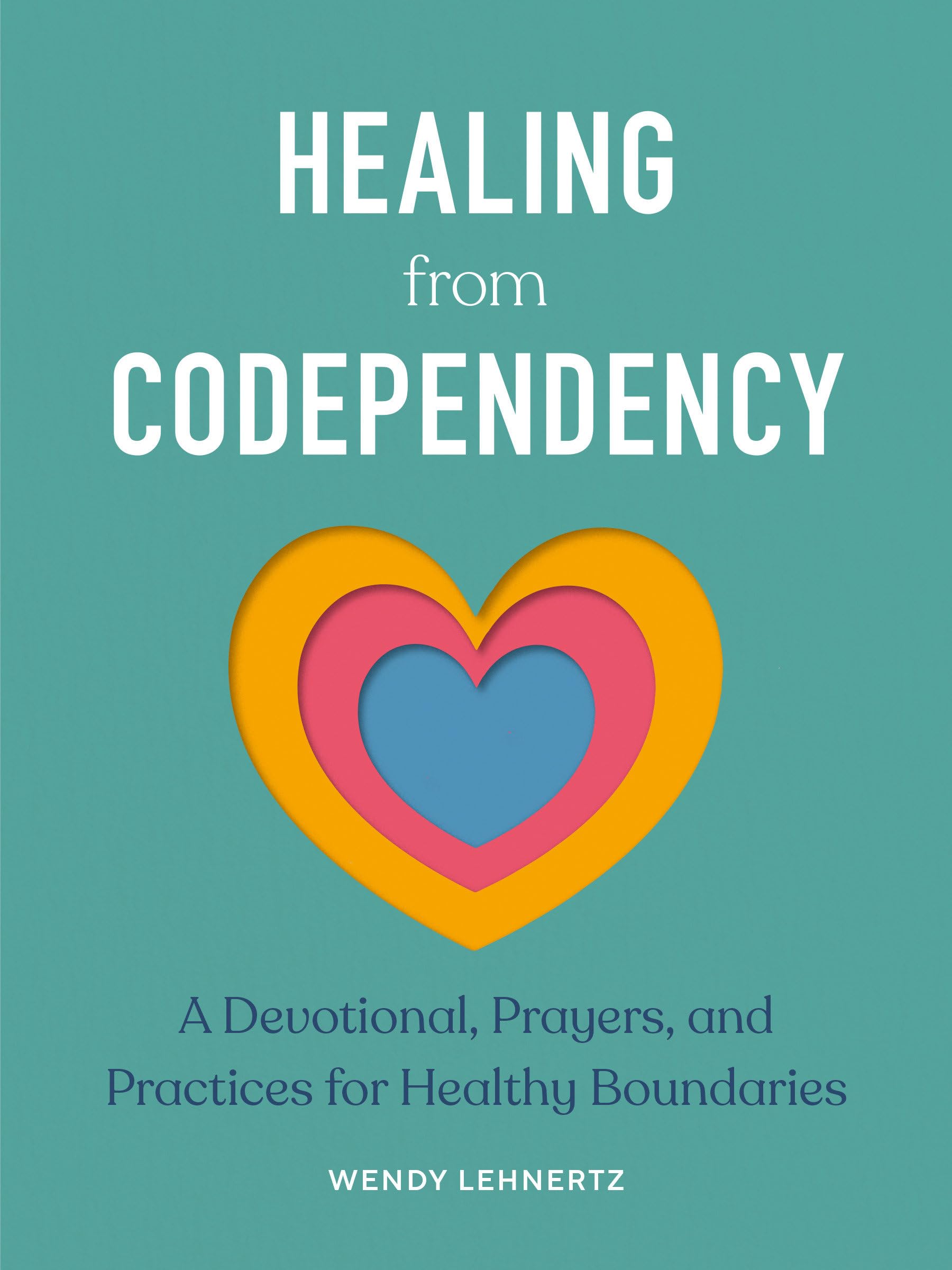 Healing from Codependency: A Devotional with Prayers and Practices for Healthy Boundaries book cover