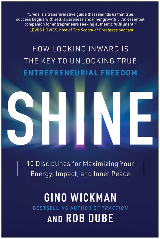 Shine: How Looking Inward Is the Key to Unlocking True Entrepreneurial Freedom