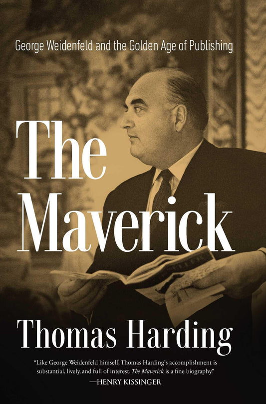 Maverick: George Weidenfeld and the Golden Age of Publishing book cover