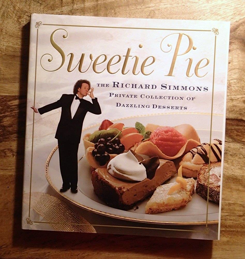 Sweetie Pie: The Richard Simmons Private Collection of Dazzling Desserts