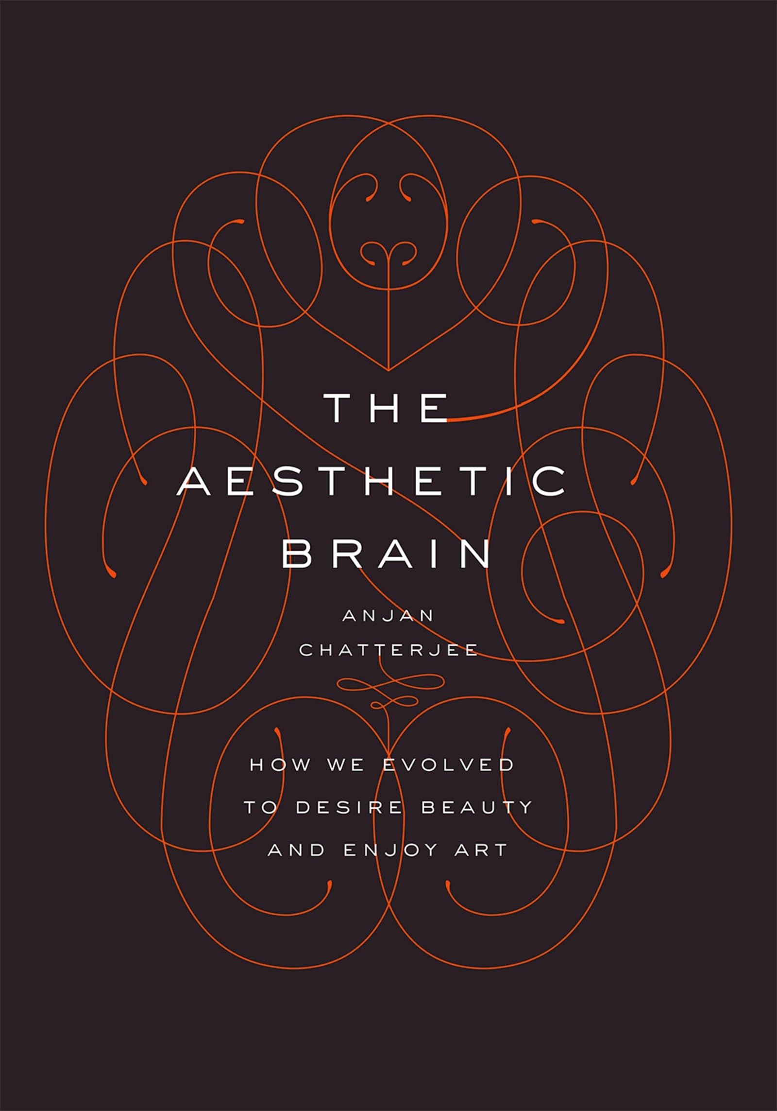 Aesthetic Brain: How We Evolved to Desire Beauty and Enjoy Art book cover
