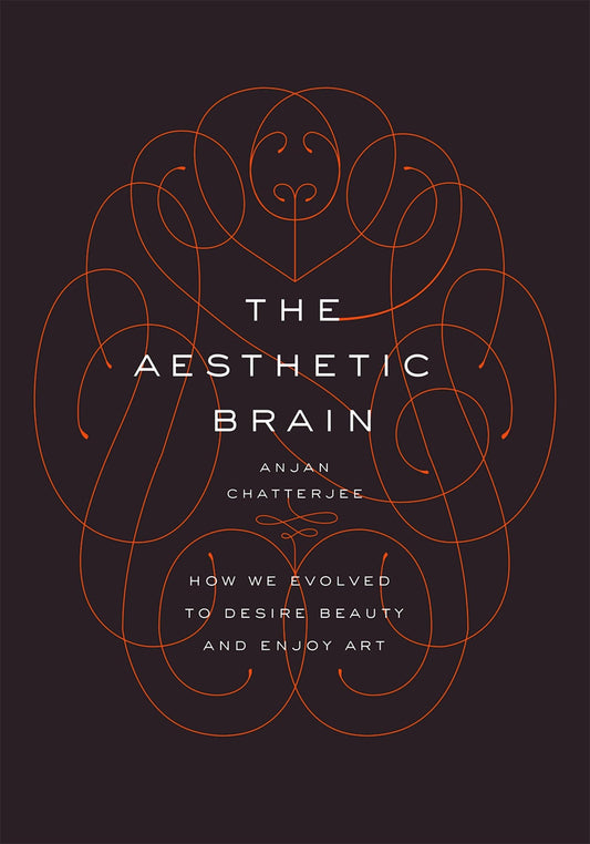 Aesthetic Brain: How We Evolved to Desire Beauty and Enjoy Art book cover