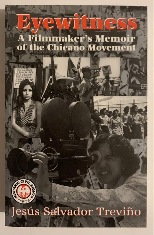 Eyewitness: A Filmmaker's Memoir of the Chicano Movement