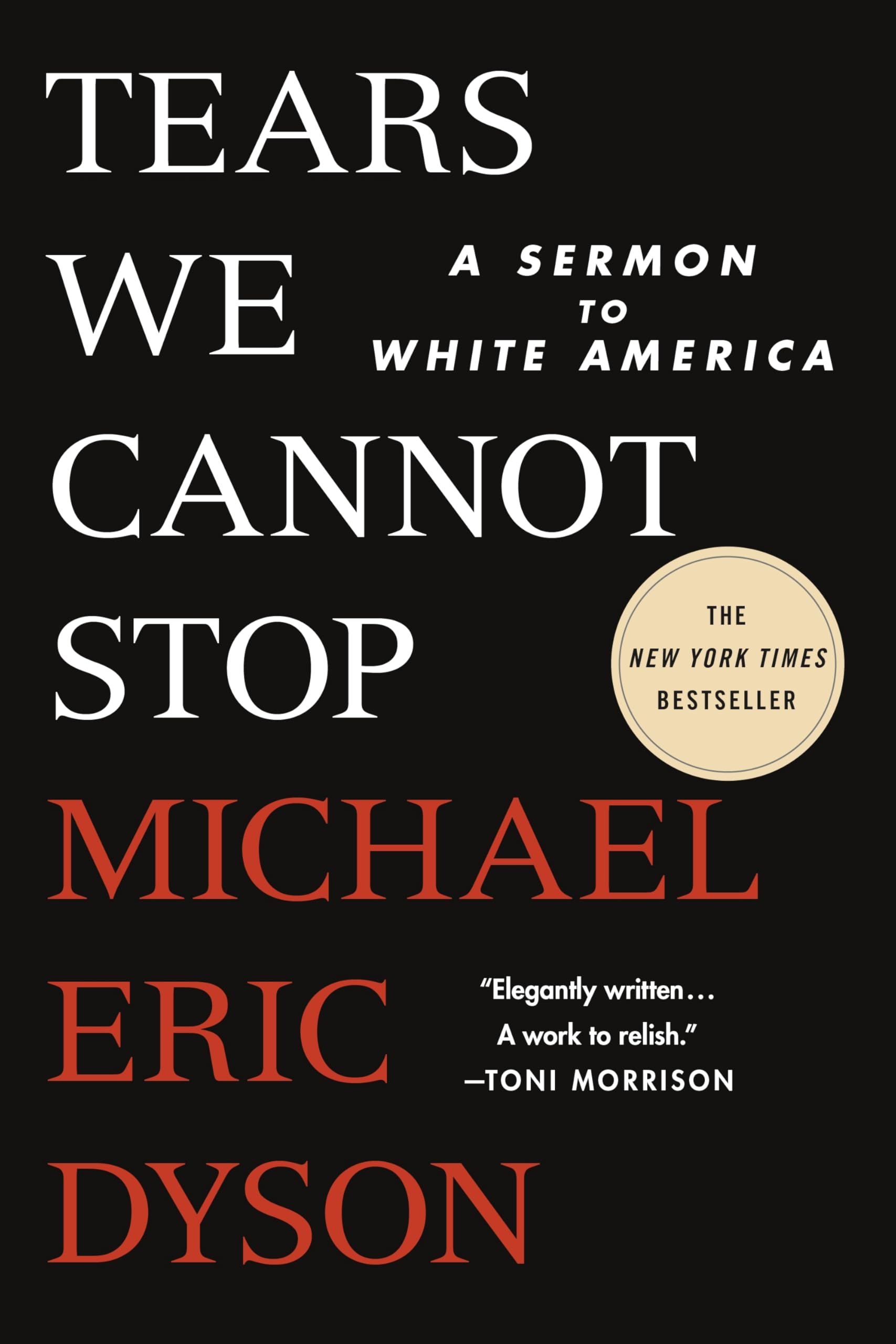 Tears We Cannot Stop: A Sermon to White America book cover