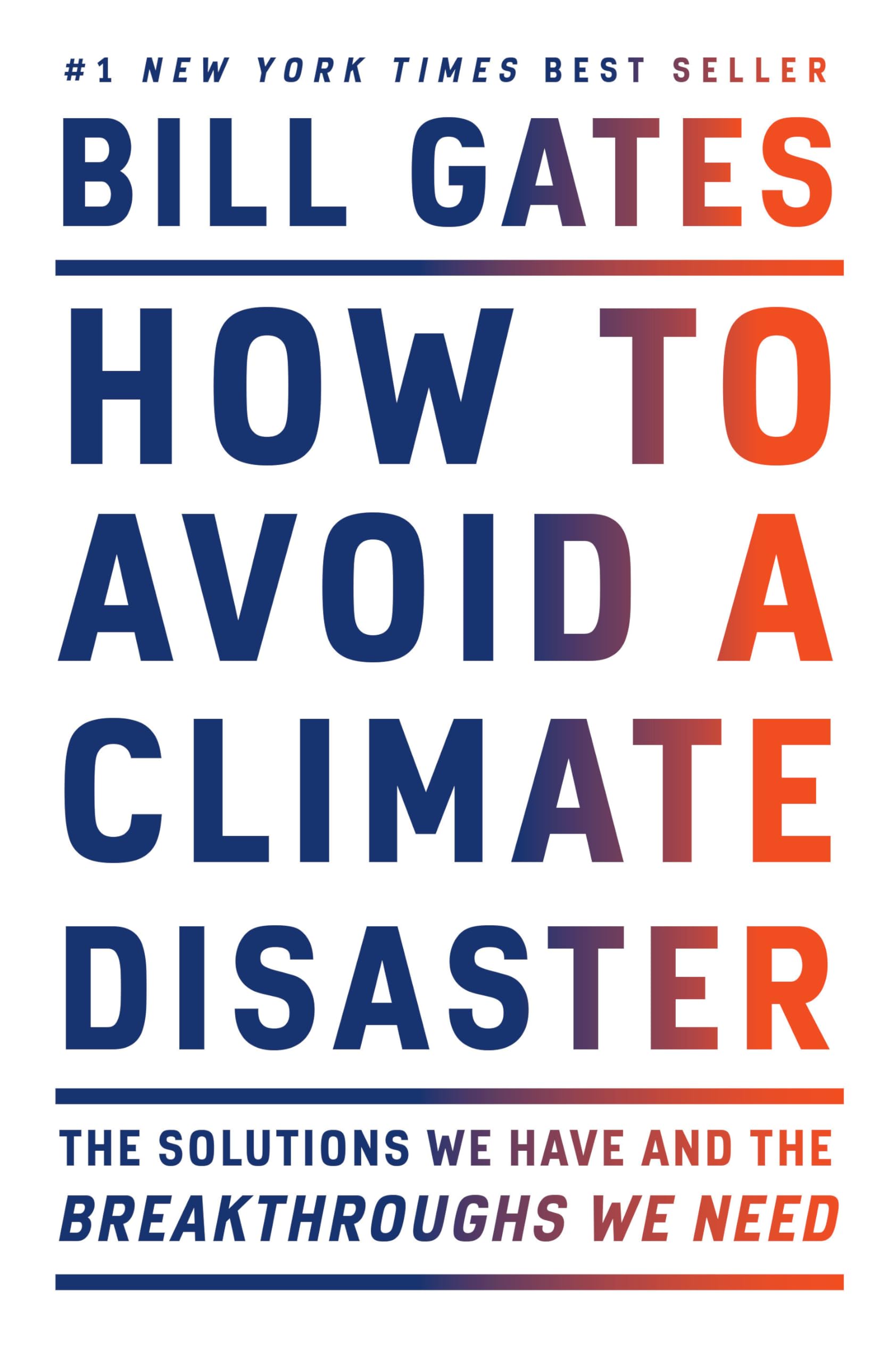How to Avoid a Climate Disaster: The Solutions We Have and the Breakthroughs We Need book cover