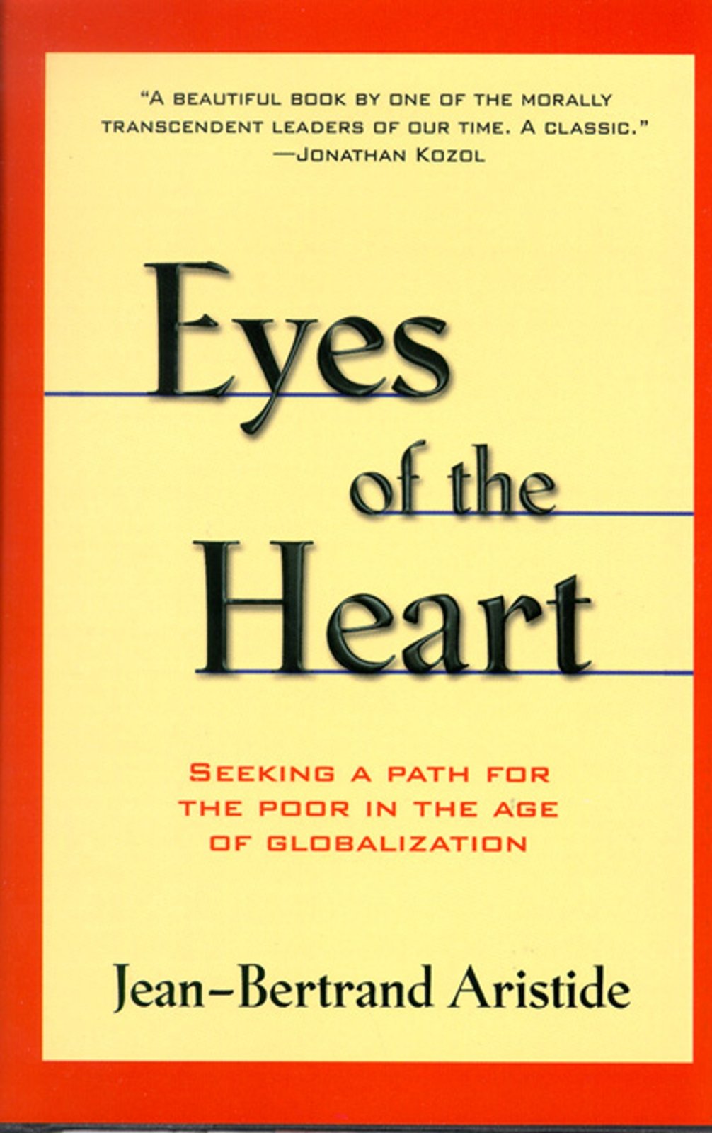 Eyes of the Heart: Seeking a Path for the Poor in the Age of Globalization book cover