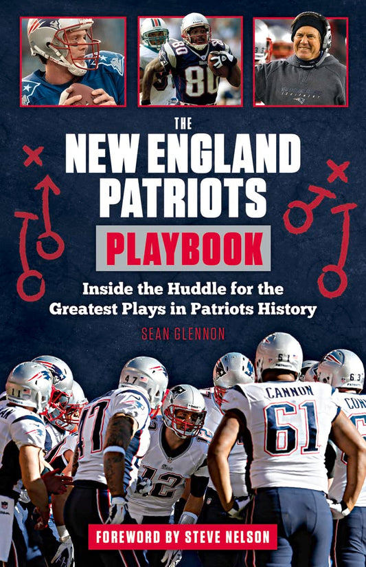 New England Patriots Playbook: Inside the Huddle for the Greatest Plays in Patriots History book cover