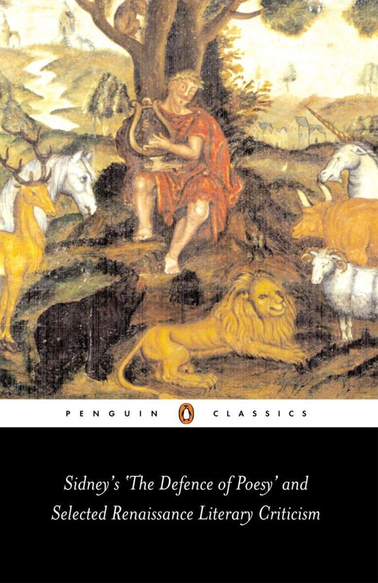 Sidney's the Defence of Poesy and Selected Renaissance Literary Criticism