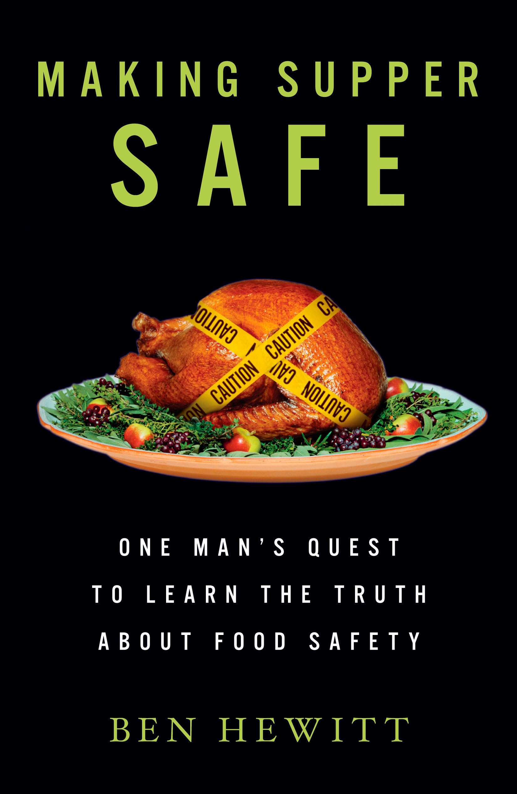 Making Supper Safe: One Man's Quest to Learn the Truth about Food Safety book cover