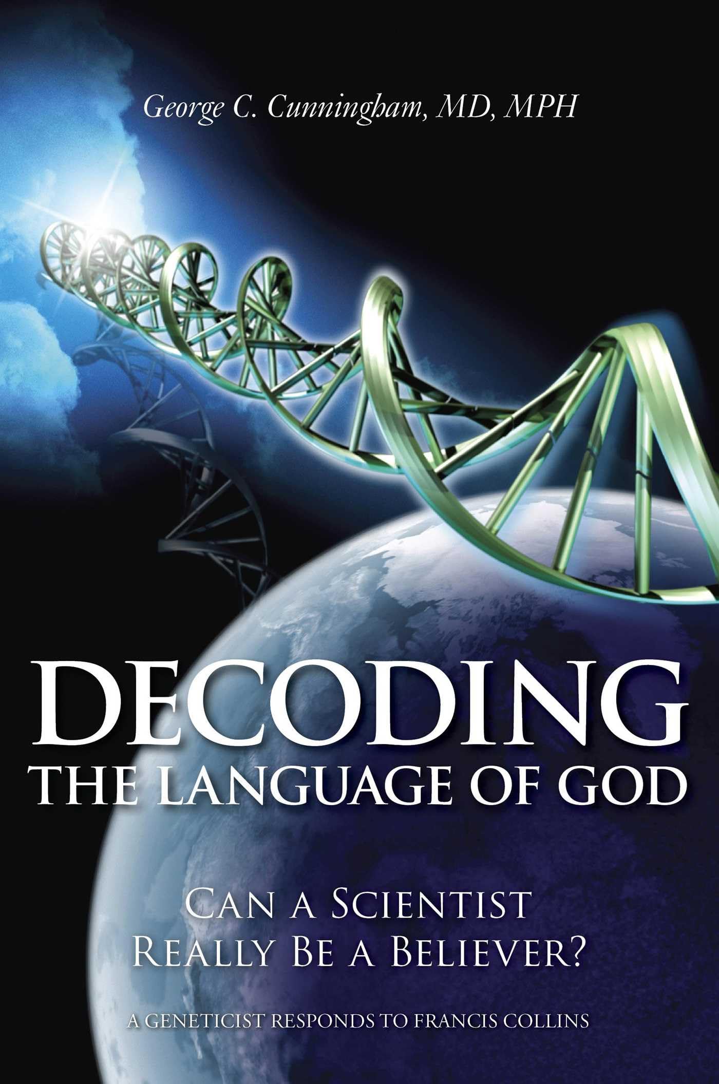 Decoding the Language of God: Can a Scientist Really Be a Believer?: A Geneticist Responds to Francis Collins book cover