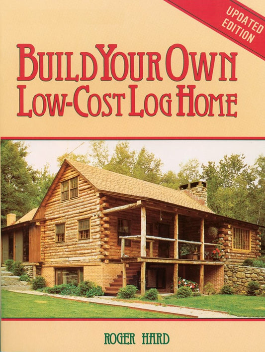 Build Your Own Low-Cost Log Home (Revised) book cover
