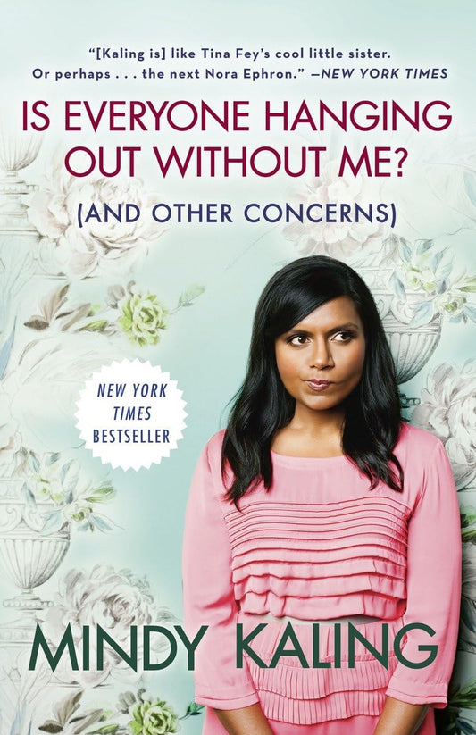 Is Everyone Hanging Out Without Me? (and Other Concerns) book cover