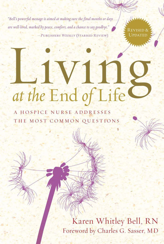 Living at the End of Life: A Hospice Nurse Addresses the Most Common Questions book cover