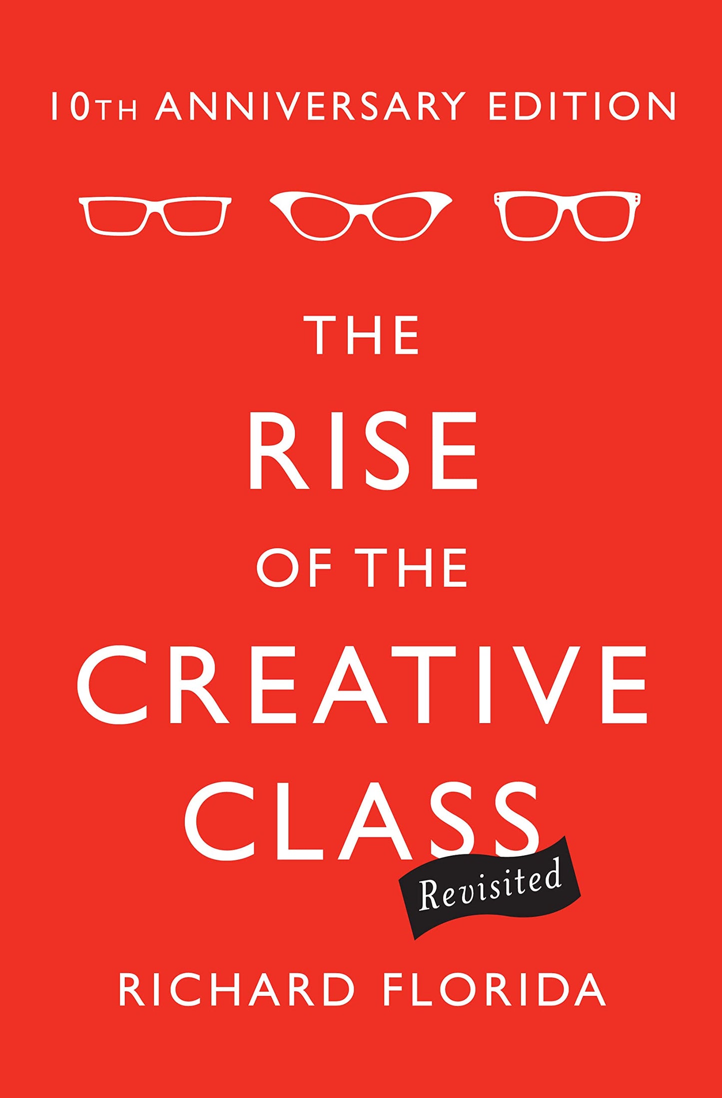 Rise of the Creative Class, Revisited (Anniversary)