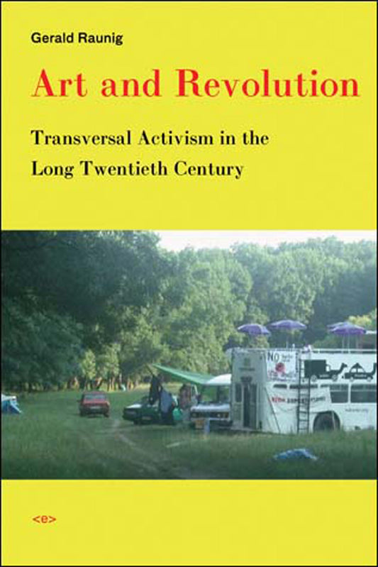 Art and Revolution: Transversal Activism in the Long Twentieth Century book cover