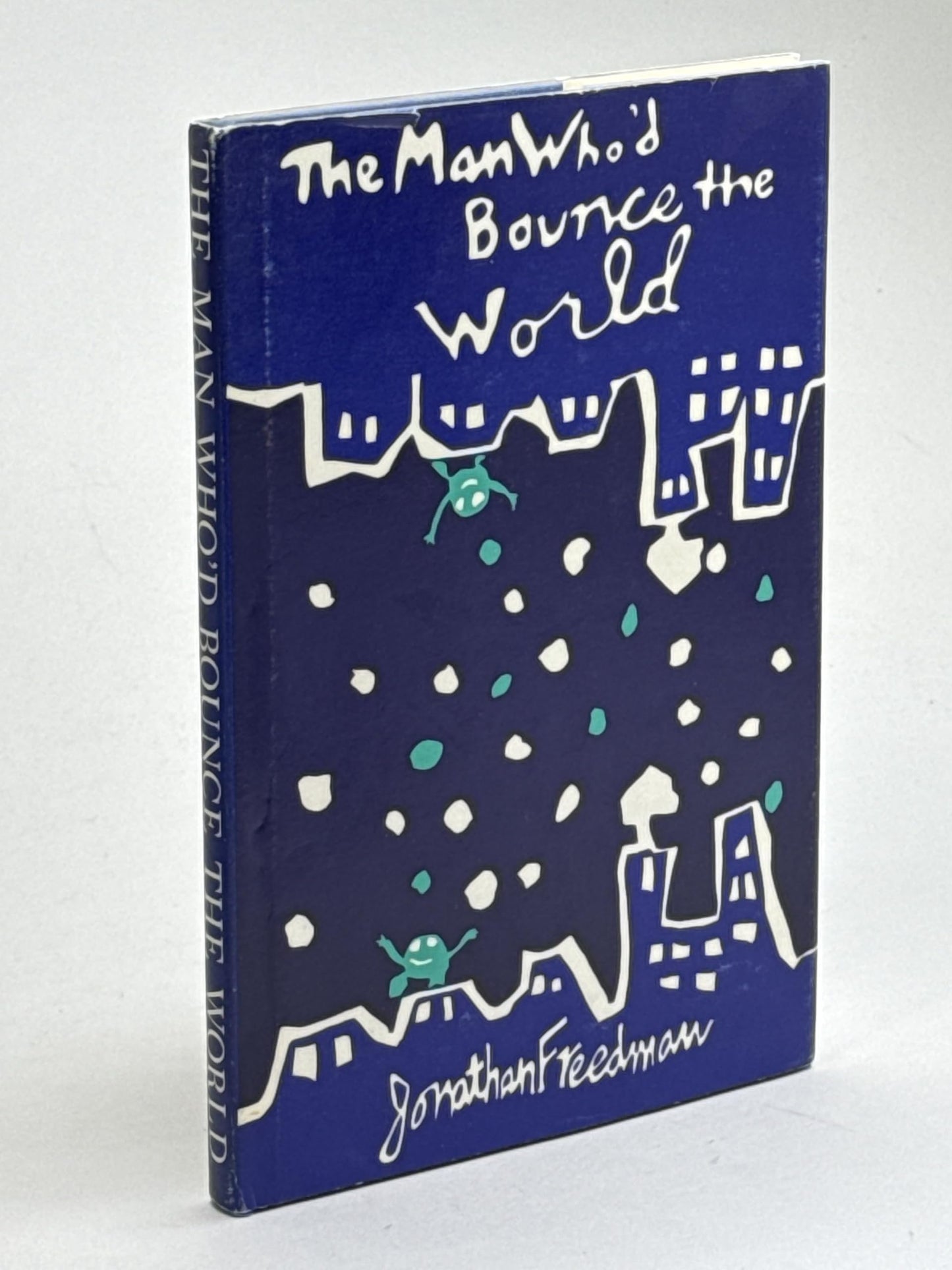 Man Who'd Bounce the World: A Story