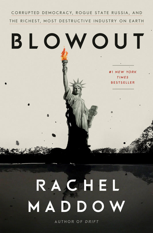 Blowout: Corrupted Democracy, Rogue State Russia, and the Richest, Most Destructive Industry on Earth book cover