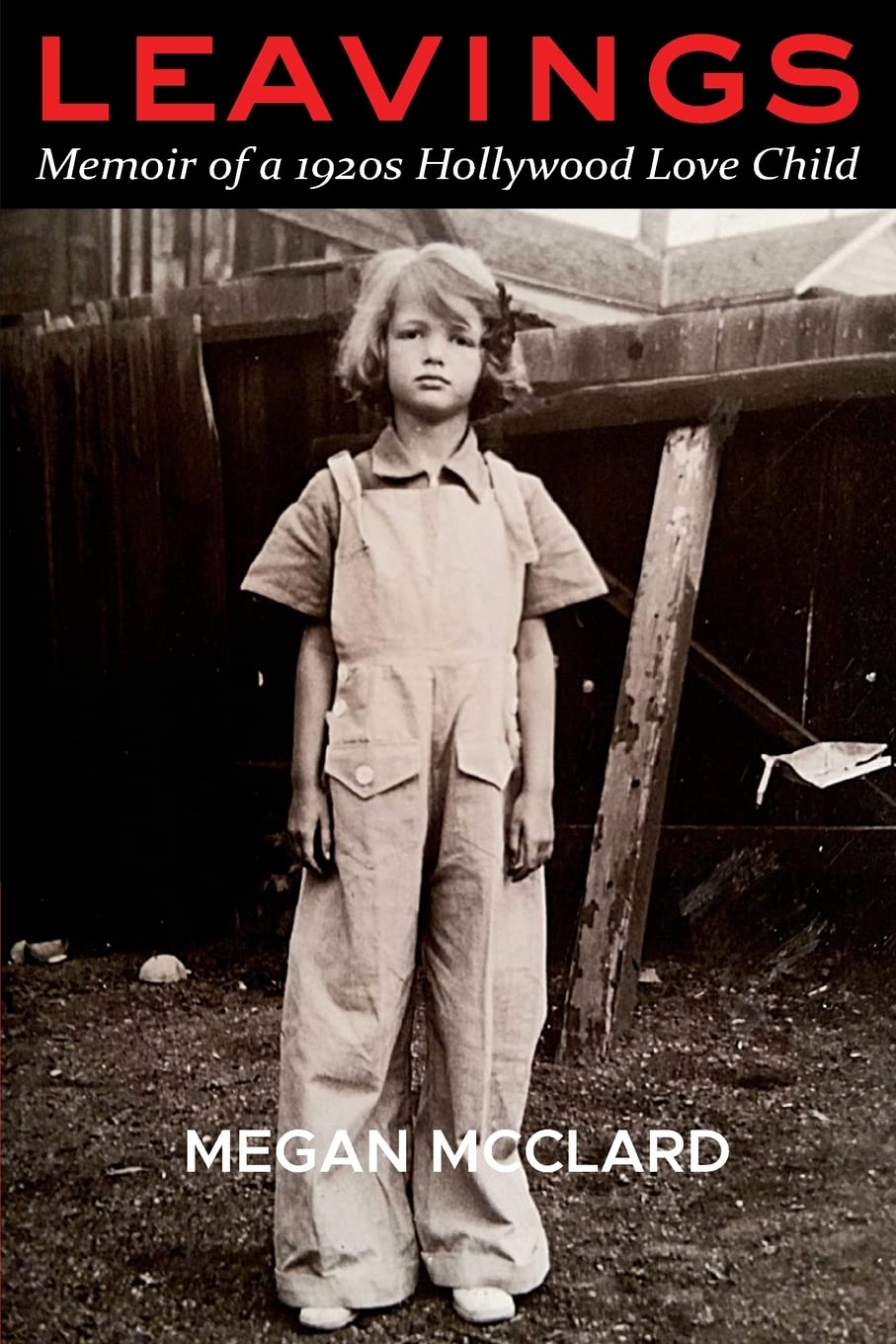 Leavings: Memoir of a 1920s Hollywood Love Child book cover