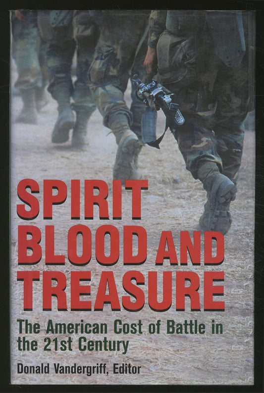 Spirit, Blood, and Treasure: The American Cost of Battle in the 21st Century