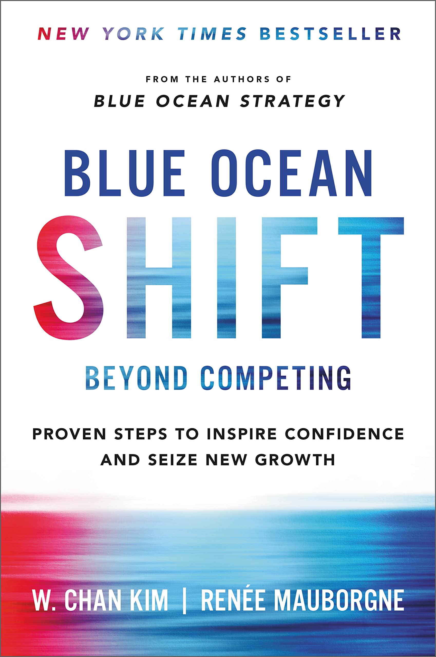 Blue Ocean Shift: Beyond Competing - Proven Steps to Inspire Confidence and Seize New Growth book cover