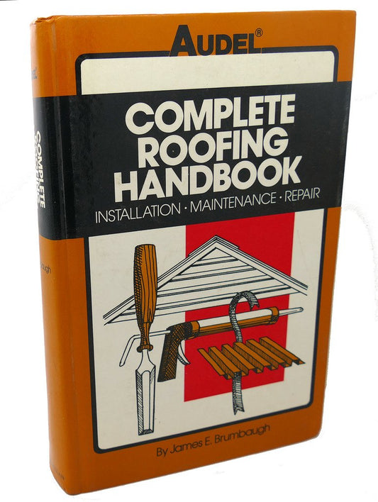 Complete Roofing Handbook: Installation, Maintenance, Repair