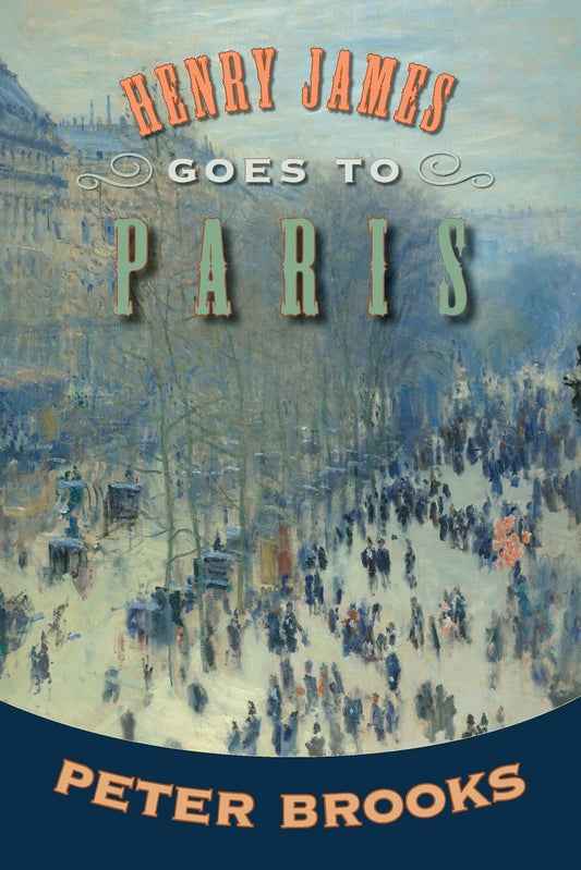 Henry James Goes to Paris book cover