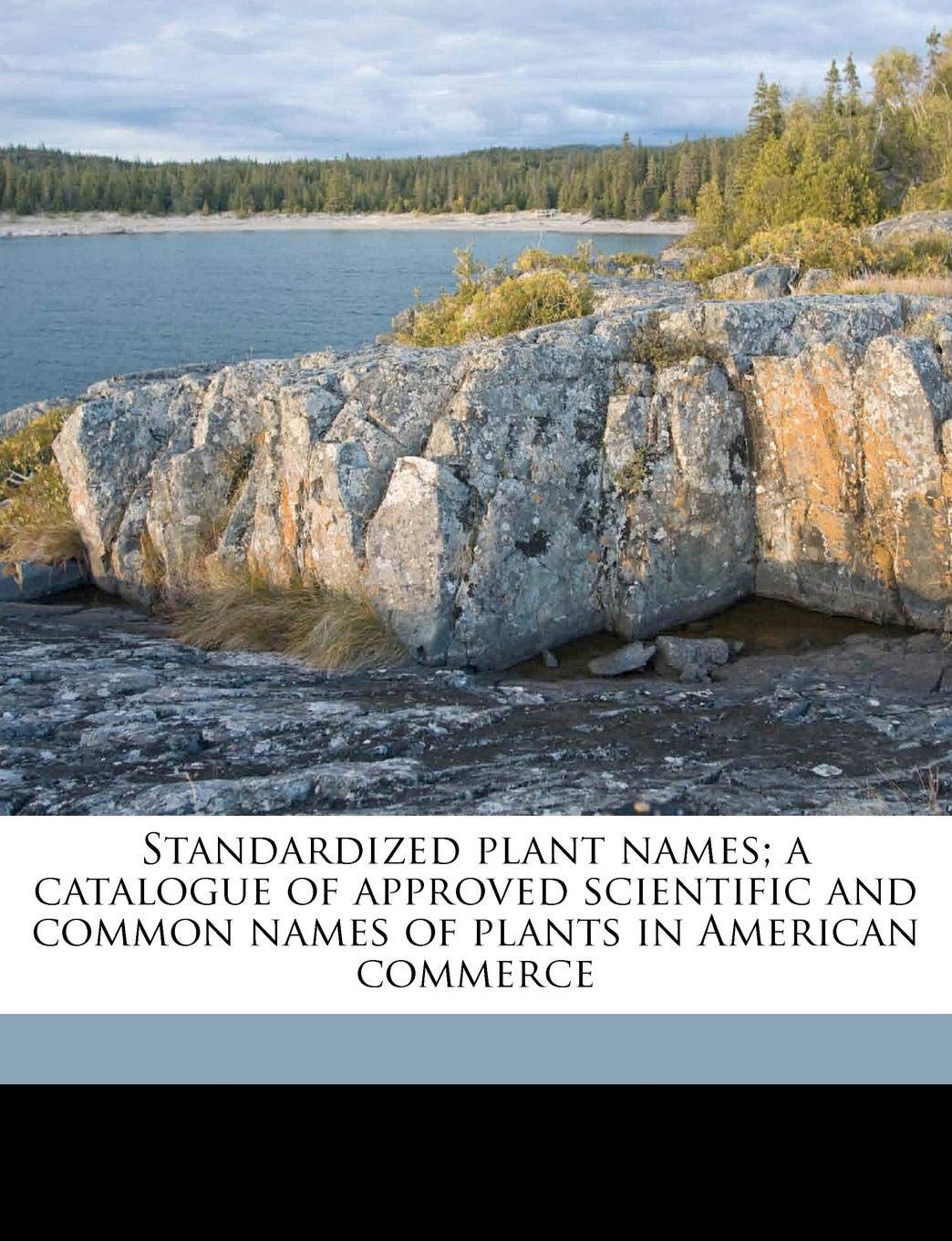 Standardized Plant Names; A Catalogue of Approved Scientific and Common Names of Plants in American Commerce book cover