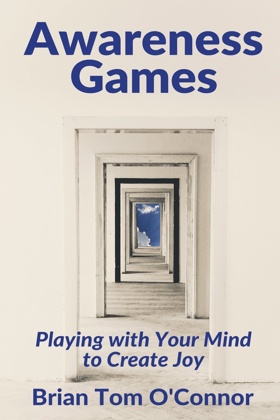 Awareness Games: Playing with Your Mind to Create Joy book cover