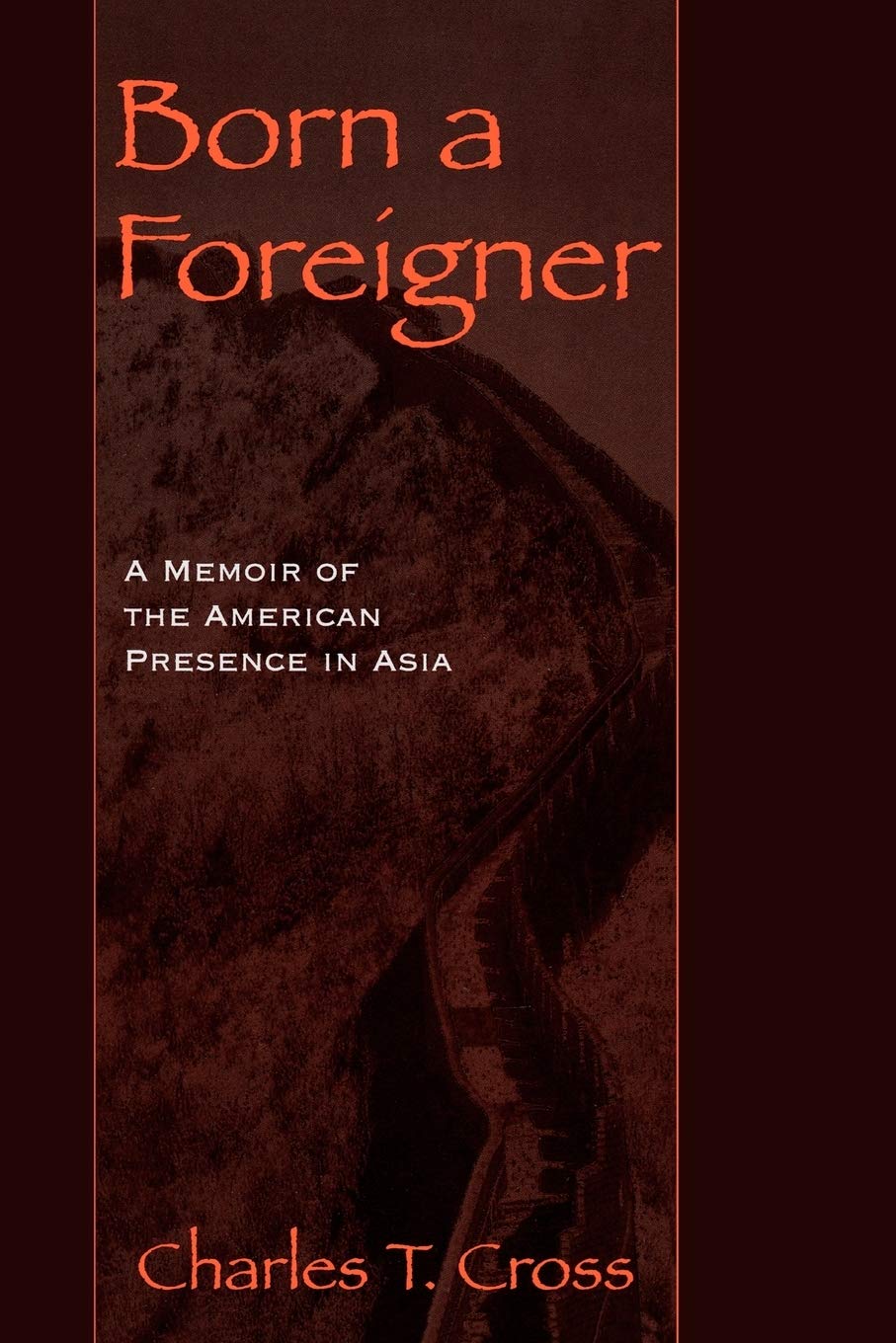 Born a Foreigner: A Memoir of the American Presence in Asia book cover