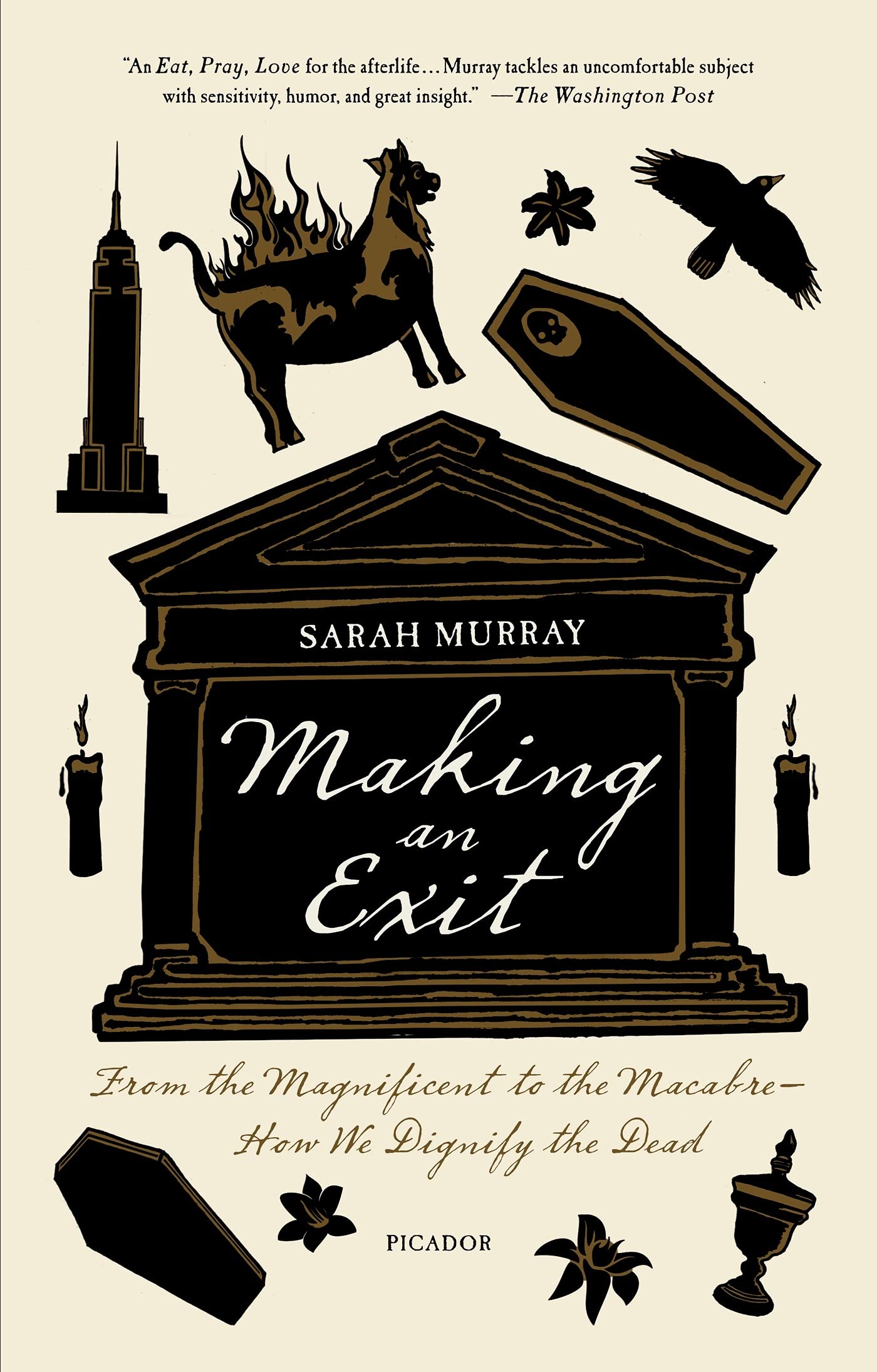 Making an Exit: From the Magnificent to the Macabre - How We Dignify the Dead book cover