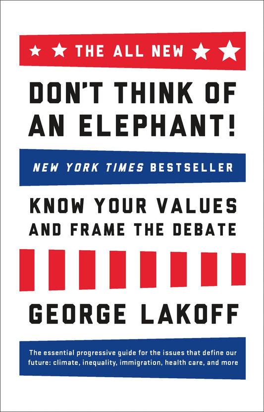 All New Don't Think of an Elephant!: Know Your Values and Frame the Debate book cover