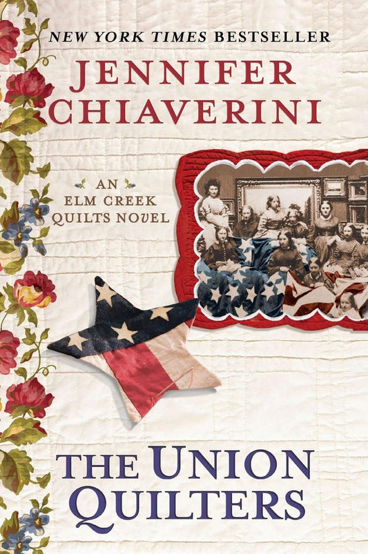 Union Quilters: An Elm Creek Quilts Novel