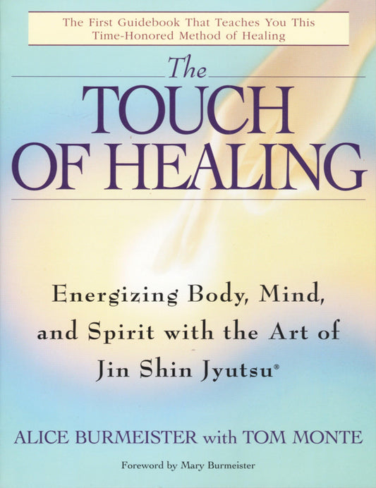 Touch of Healing: Energizing the Body, Mind, and Spirit with Jin Shin Jyutsu book cover