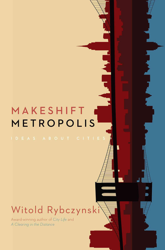 Makeshift Metropolis: Ideas about Cities book cover