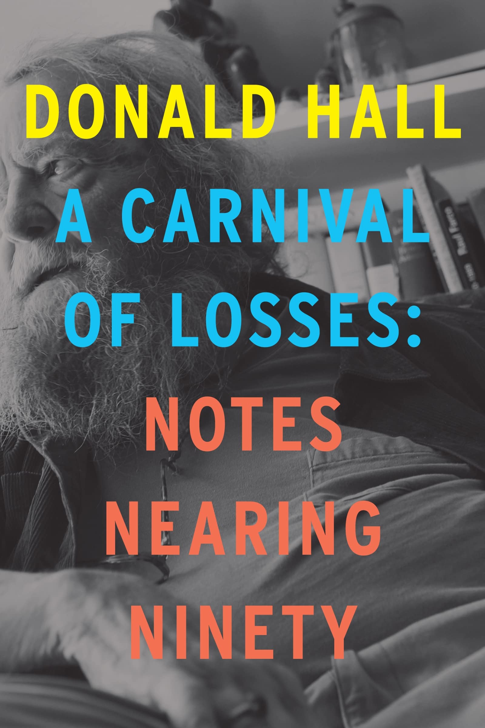 A Carnival Of Losses: Notes Nearing Ninety book cover